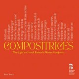 COMPOSITRICES, new light on romantic women composers 8 CD